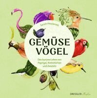 Sarah Heuzeroth - Gemüsevögel, Inbunden