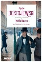 Fjodor Dostojewski - Weiße Nächte und weitere Erzählungen, Inbunden