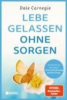 Dale Carnegie - Lebe gelassen ohne Sorgen, Inbunden