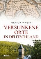 Ulrich Magin - Versunkene Orte in Deutschland, Inbunden