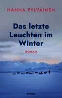 Hanna Pylväinen - Das letzte Leuchten im Winter, Häftad