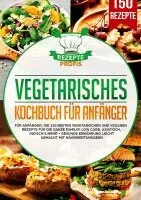 Rezepte Profis - Vegetarisches Kochbuch für Anfänger, Häftad. Tillgänglighet: Lägg i varukorg