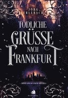 Tödliche Grüße nach Frankfurt