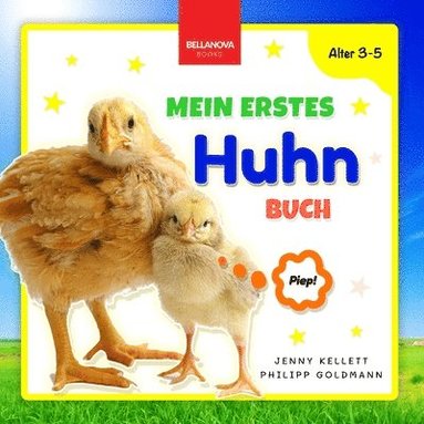 Jenny Kellett, Philipp Goldmann - Mein Erstes Huhn-Buch, Häftad