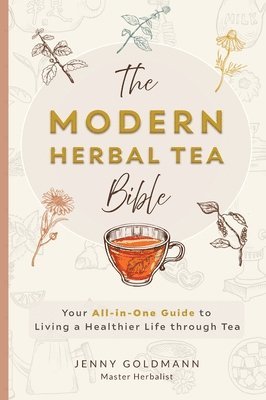 Jenny Goldmann - Modern Herbal Tea Bible, Inbunden