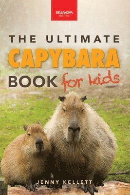 bokomslag Capybaras the Ultimate Book for Kids