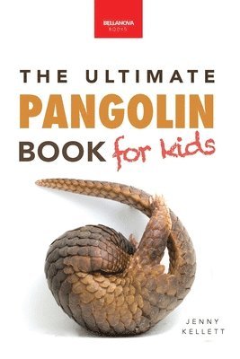 bokomslag Pangolins The Ultimate Book for Kids
