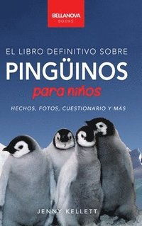 bokomslag Pingüinos El Libro Definitivo sobre Pingüinos para Niños