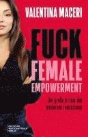 bokomslag Fuck Female Empowerment