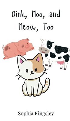 bokomslag Oink, Moo, and Meow, Too