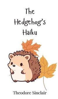 bokomslag The Hedgehog's Haiku