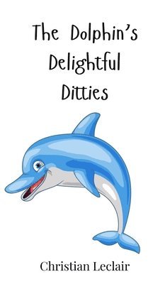 bokomslag The Dolphin's Delightful Ditties