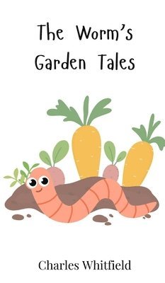 bokomslag The Worm's Garden Tales