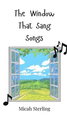 The Window That Sang Songs 1