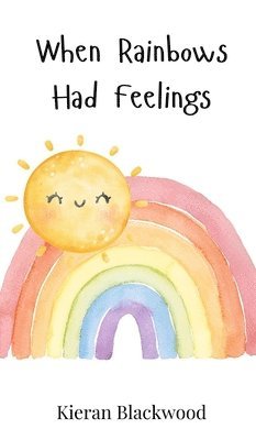 When Rainbows Had Feelings 1