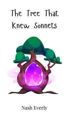 Nash Everly - Tree That Knew Sonnets, Inbunden
