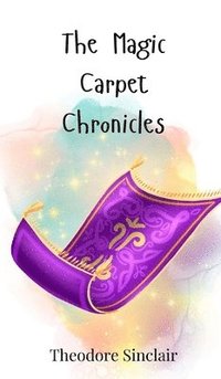 bokomslag The Magic Carpet Chronicles