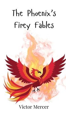 bokomslag Phoenix's Firey Fables