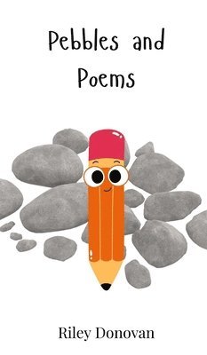 Riley Donovan - Pebbles and Poems, Inbunden