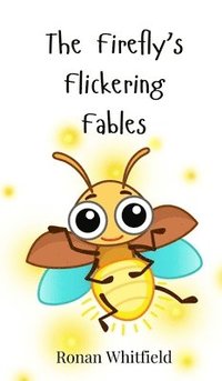 bokomslag The Firefly's Flickering Fables