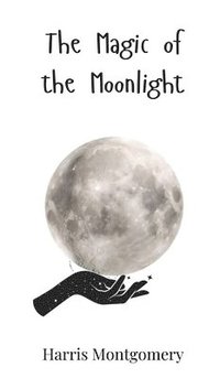 bokomslag Magic of the Moonlight
