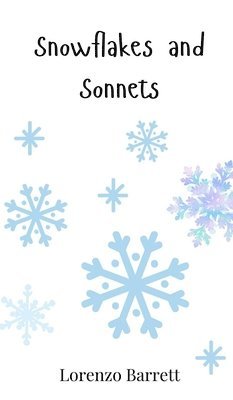 Lorenzo Barrett - Snowflakes and Sonnets, Inbunden