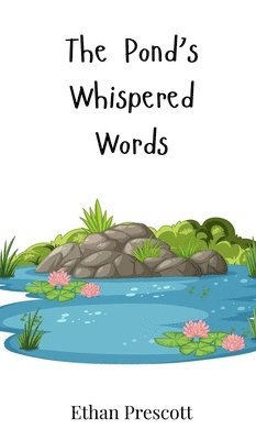 Ethan Prescott - Pond's Whispered Words, Inbunden