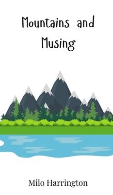 Milo Harrington - Mountains and Musing, Inbunden