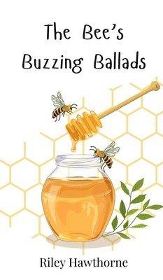 The Bee's Buzzing Ballads 1