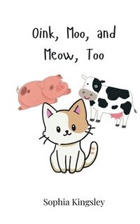 bokomslag Oink, Moo, and Meow, Too