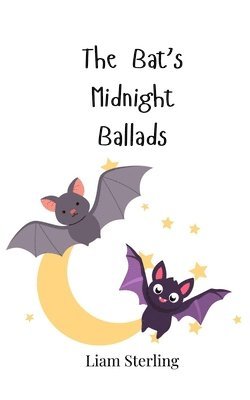 bokomslag The Bat's Midnight Ballads