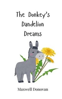 bokomslag The Donkey's Dandelion Dreams