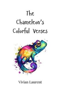 bokomslag The Chameleon's Colorful Verses