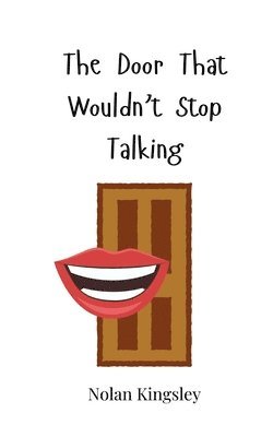 Nolan Kingsley - Door That Wouldn't Stop Talking, Häftad
