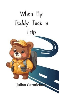 Julian Carmichael - When My Teddy Took a Trip, Häftad