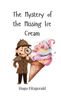 Hugo Fitzgerald - Mystery of the Missing Ice Cream, Häftad