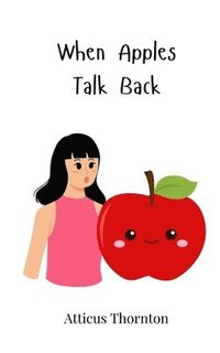 bokomslag When Apples Talk Back