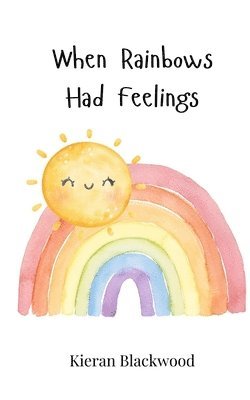 bokomslag When Rainbows Had Feelings