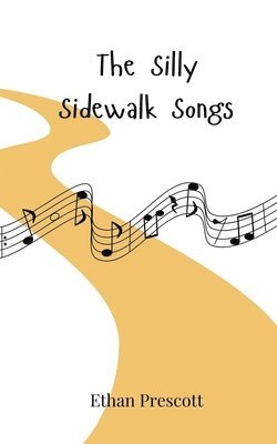 Ethan Prescott - Silly Sidewalk Songs, Häftad