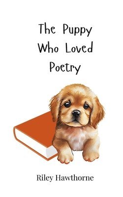 Riley Hawthorne - Puppy Who Loved Poetry, Häftad