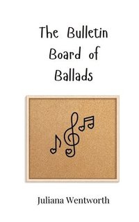 bokomslag The Bulletin Board of Ballads