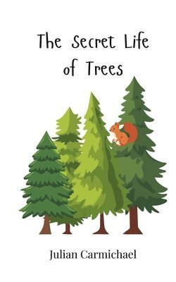 Julian Carmichael - Secret Life of Trees, Häftad