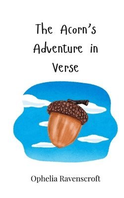 bokomslag The Acorn's Adventure in Verse