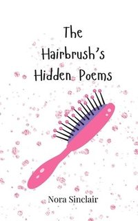 bokomslag The Hairbrush's Hidden Poems