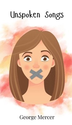 George Mercer - Unspoken Songs, Inbunden