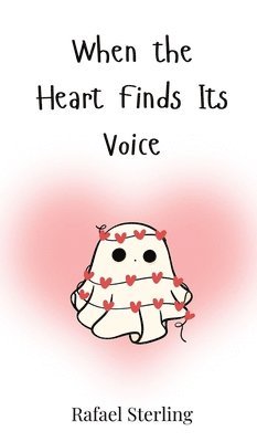 When the Heart Finds Its Voice 1