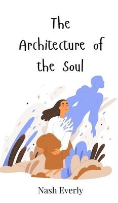 The Architecture of the Soul 1