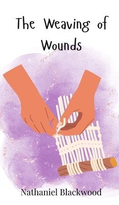 The Weaving of Wounds 1