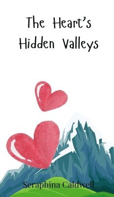 The Heart's Hidden Valleys 1