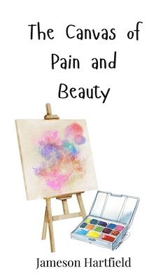 bokomslag Canvas of Pain and Beauty
